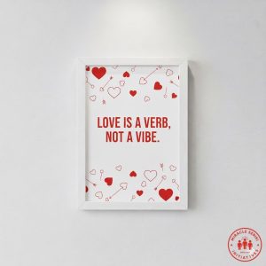 “Love Is a Verb, Not a Vibe” Inspirational Frame
